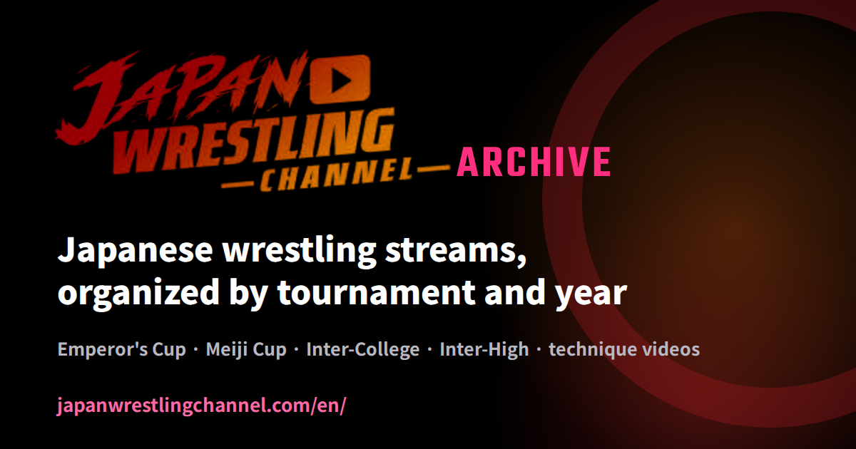 Japan Wrestling Archive – Japanese wrestling streams by tournament